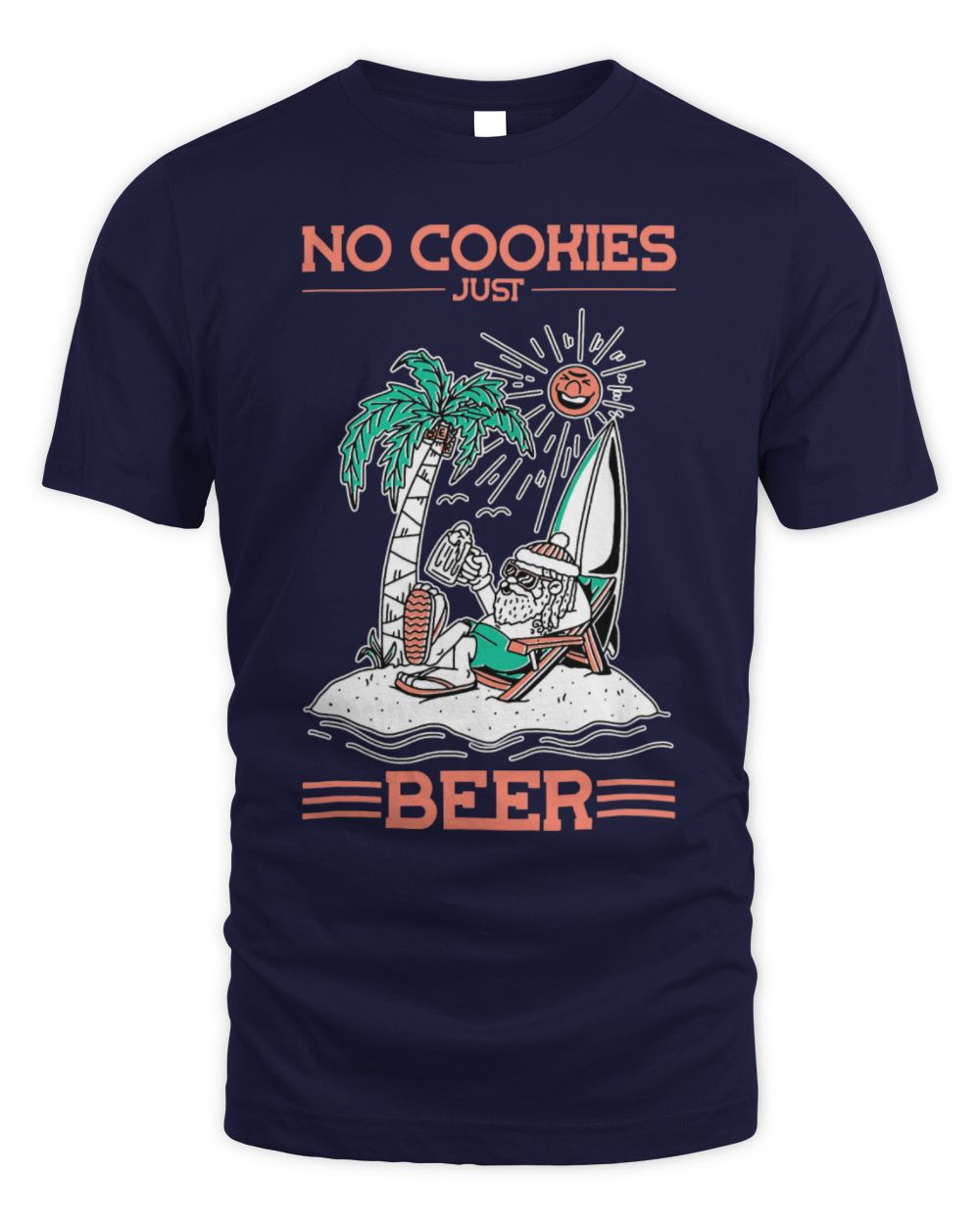 Drinker Beer No Cookies Just Beer Santa Summer Christmas In July